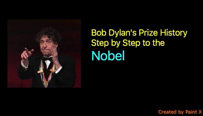 Bob Dylan's Prize History - Step by Step to the Nobel