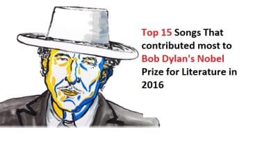 Top 15 Songs That contributed most to Bob Dylan's Nobel Prize for Literature in 2016