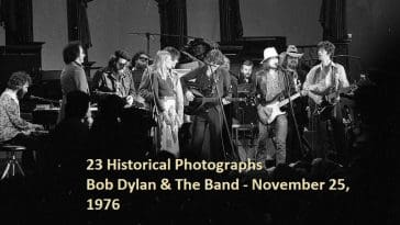 23 Historical Photographs - Bob Dylan & The Band - November 25, 1976
