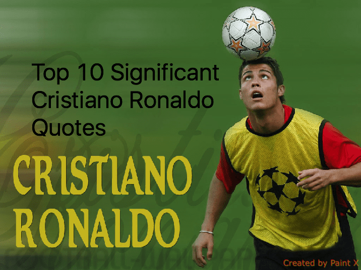 Top 10 Significant Cristiano Ronaldo Quotes