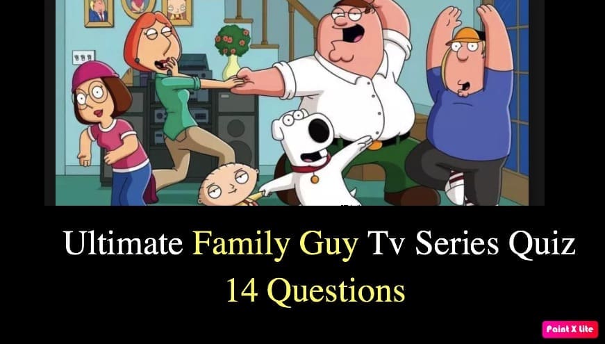 Ultimate Family Guy Tv Series Quiz