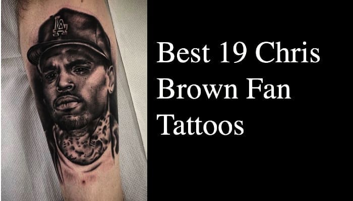 Best 19 Chris Brown Fan Tattoos