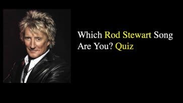 Which Rod Stewart Song Are You? Quiz