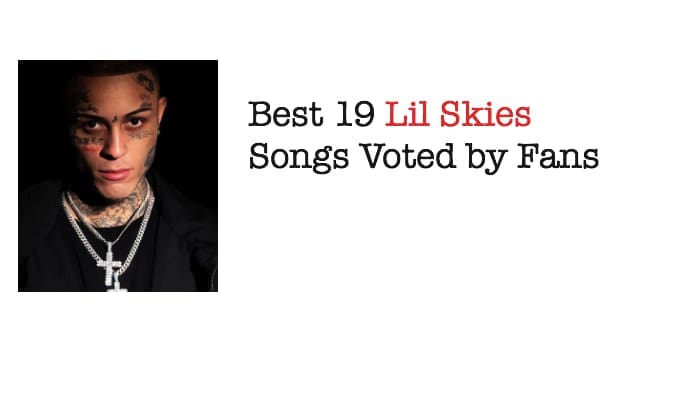 Best 19 Lil Skies Songs Voted by Fans