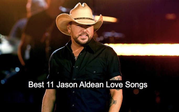 Best 11 Jason Aldean Love Songs