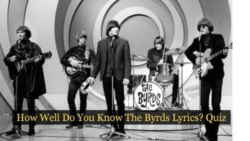 How Well Do You Know The Byrds Lyrics Quiz