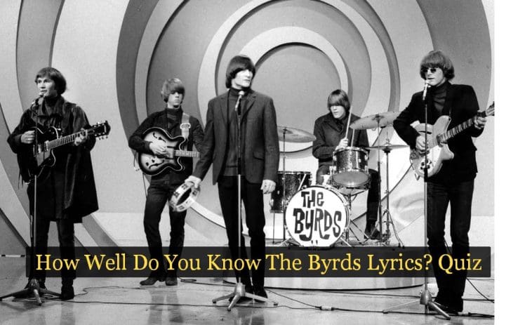 How Well Do You Know The Byrds Lyrics Quiz