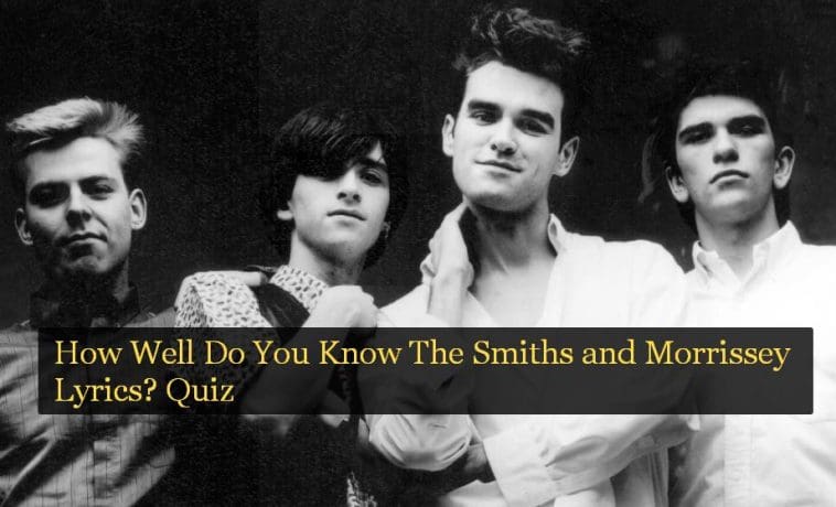 How Well Do You Know The Smiths and Morrissey Lyrics? Quiz