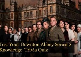 Test Your Downton Abbey Series 2 Knowledge Trivia Quiz